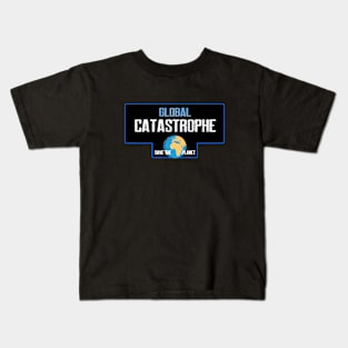 Global catastrophe Kids T-Shirt